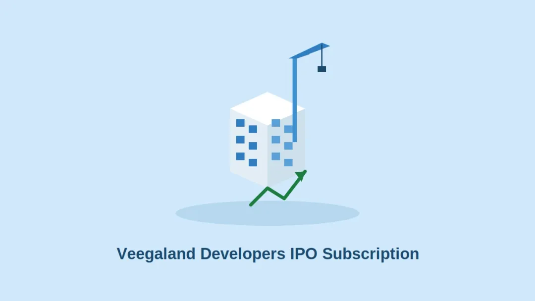 Veegaland Developers IPO Subscription Till Now: Issue Subscribed 0.98x on Day 2