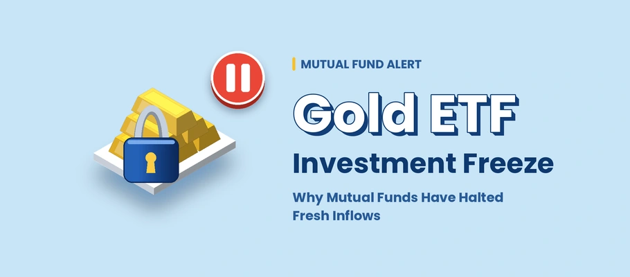 Gold ETF Investment Freeze: Why Mutual Funds Have Halted Fresh Inflows