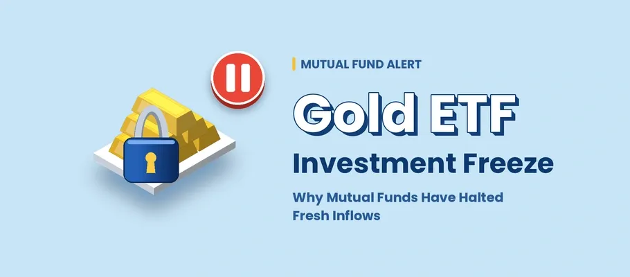 Gold ETF Investment Freeze: Why Mutual Funds Have Halted Fresh Inflows