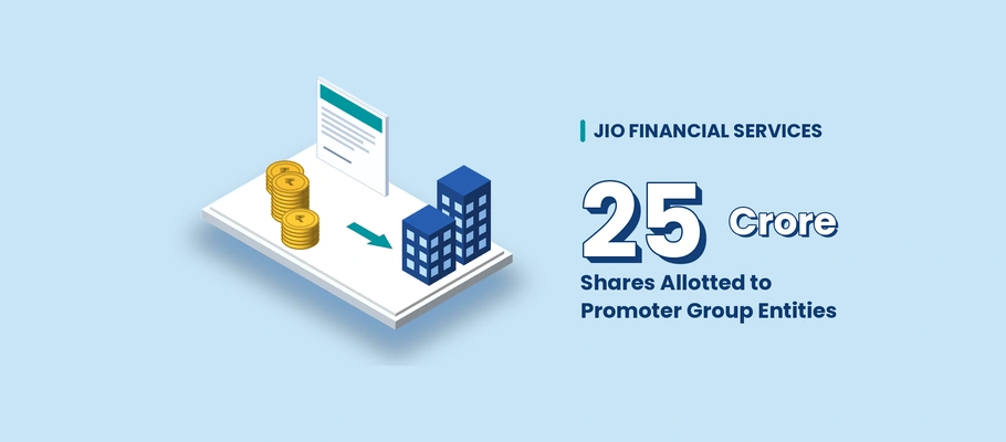 Jio Financial Services Allots 25 Crore Shares to Promoter Group Entities 