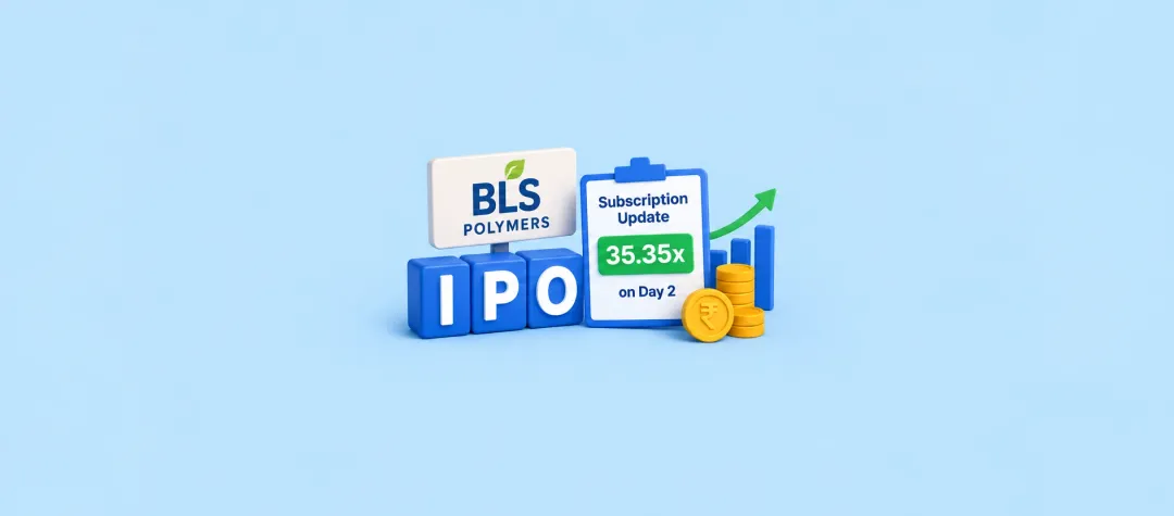 BLS Polymers IPO Subscription Update: Issue Subscribed 35.35 on Day 2