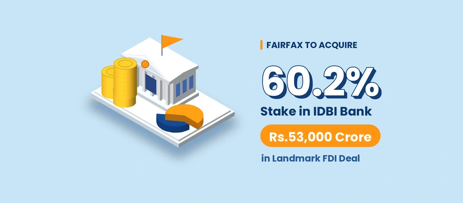 Fairfax to Acquire 60.2% Stake in IDBI Bank for Rs.53,000 Crore in Landmark FDI Deal