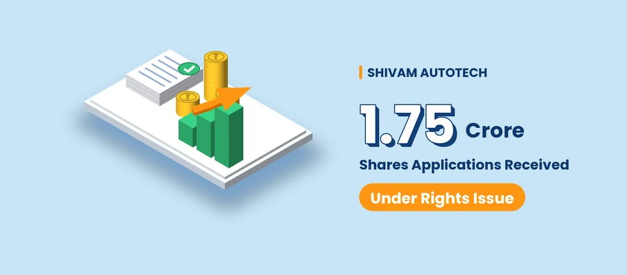Shivam Autotech Receives Applications for 1.75 Crore Shares Under Rights Issue 