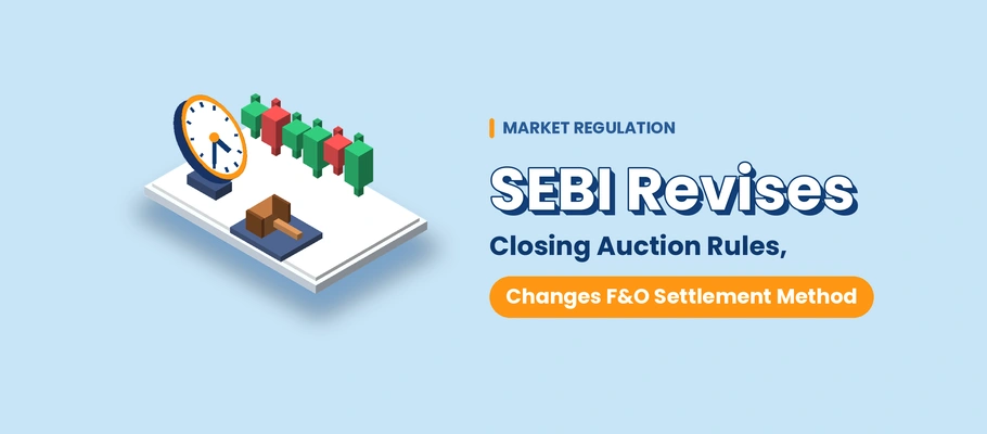 SEBI Revises News Closing Auction Rules - (3:30pm -3:30pm) & Changes F ...
