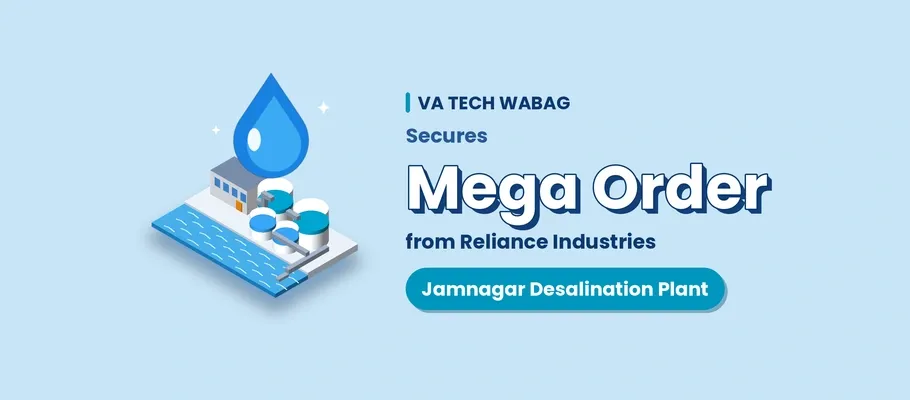 VA Tech Wabag Secures Mega Order from Reliance Industries for Jamnagar Desalination Plant