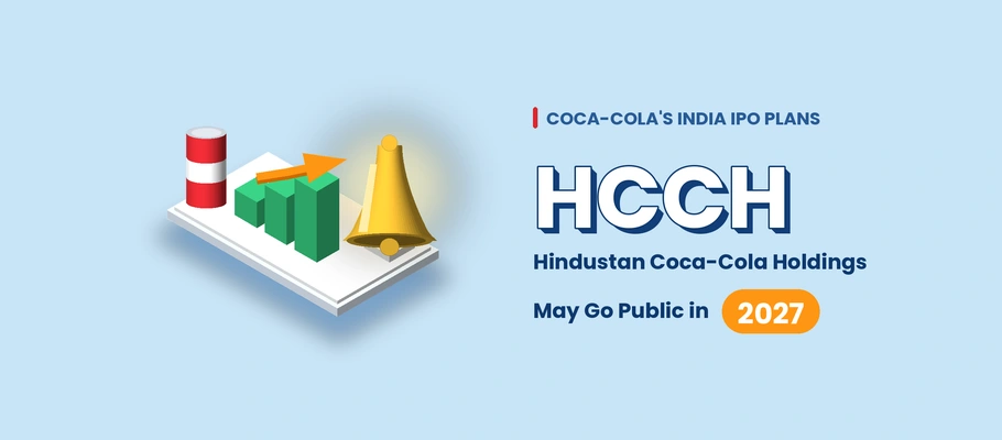 Coca-Cola's India IPO Plans: Hindustan Coca-Cola Holdings (HCCH) May Go Public in 2027